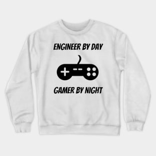 Engineer By Day Gamer By Night - Engineer Video Gamer Gift Crewneck Sweatshirt